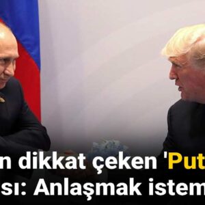 son dakika trumptan dikkat ceken putin aciklamasi anlasmak istemeyebilir 2jcCCaQA